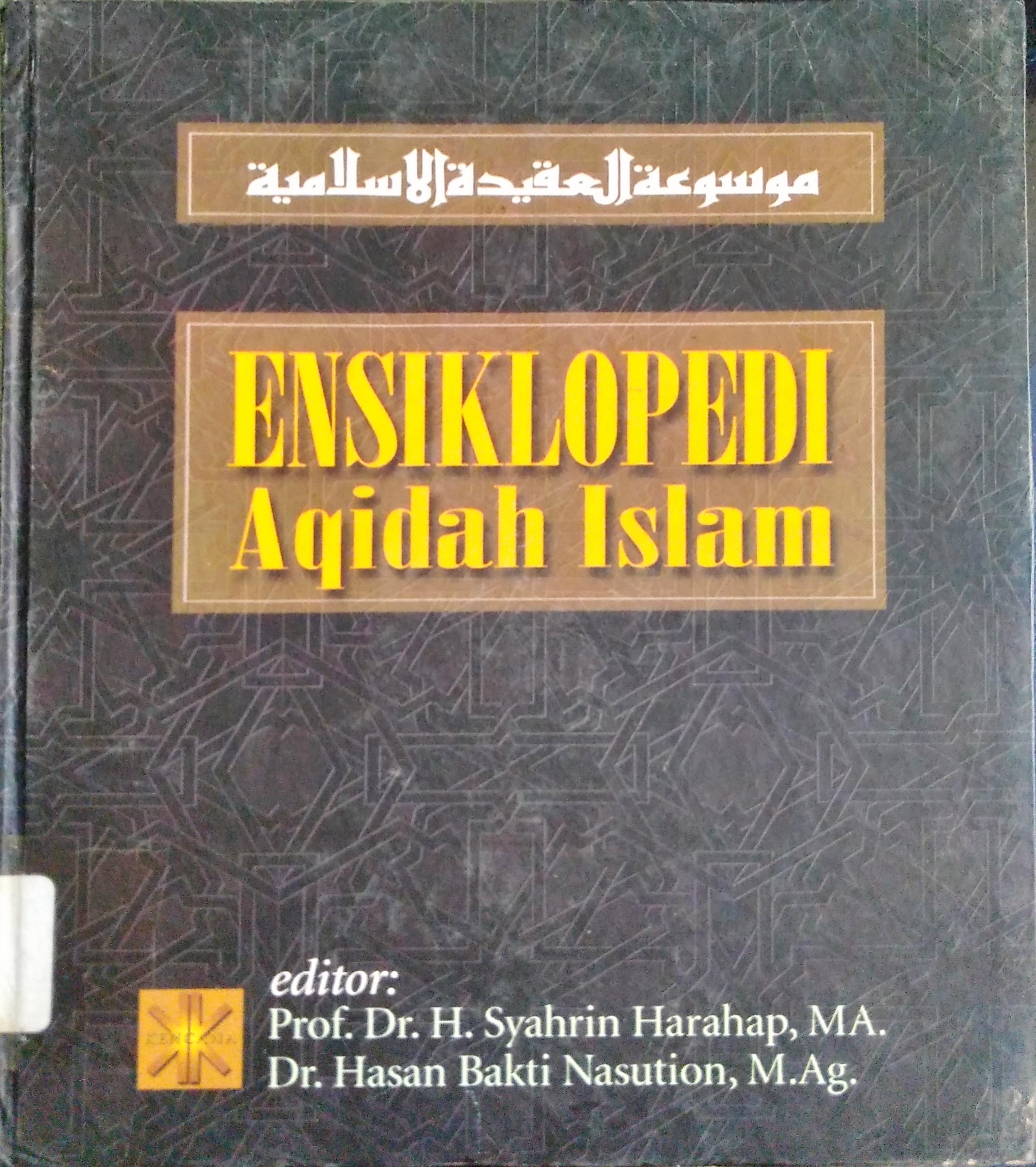 Cover Ensiklopedi Aqidah Islam, / Editor Syahrin Harahap, MA., Hasan Bakti Nasution, M.Ag.