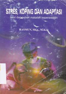 Cover Stres, koping dan adaptasi :  Teori dan pohon masalah keperawatan / Rasmun