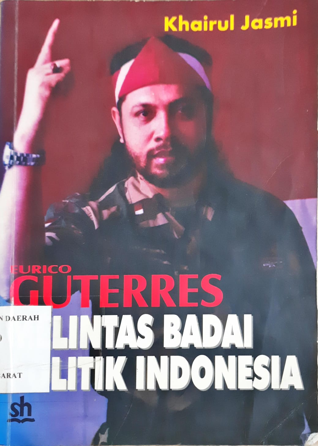 Cover Eurico Guteres, Melintas badai poltik Indonesia, / Khairul Jasmi
