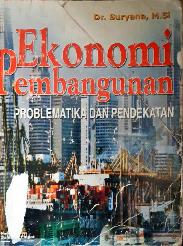 Cover Ekonomi pembangunan :  Problematika dan pendekatan / Dr. Suryana, M.Si