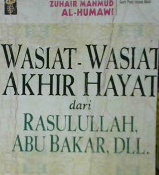 Cover Wasiat-wasiat akhir hayat dari Rasulullah, Abu bakar, dll. / Zuhair Mahmud Al-Humawi ; penerjemah Abdul Hayyie Al-Kattani dkk.