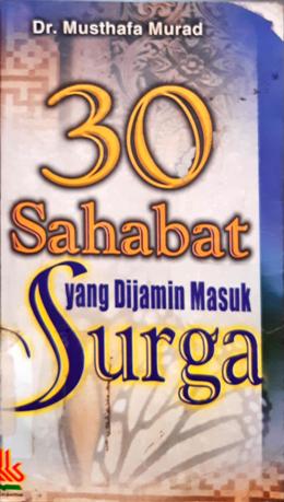 Cover Tiga puluh sahabat yang di jamin masuk surga / DR. Musthafa Murad ; penerjemah M.A. Hasanudin ; editor Muslich Taman