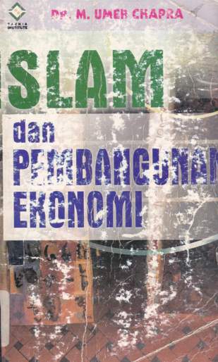 Cover Islam dan pembangunan ekonomi, / M.Umer Chapra; penerjemah Ikhwan Abidin Basri ; Penyunting,Sahar L.Hassan, Dendi I, Kuat S.