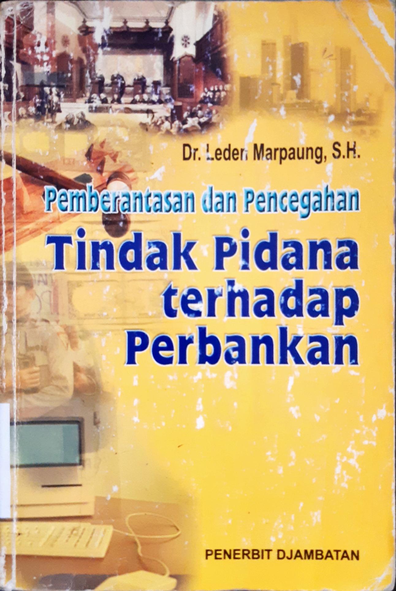 Cover Pemberantasan dan pencegahan tindak pidana terhadap perbankan / Dr. Leden Marpaung, S.H.