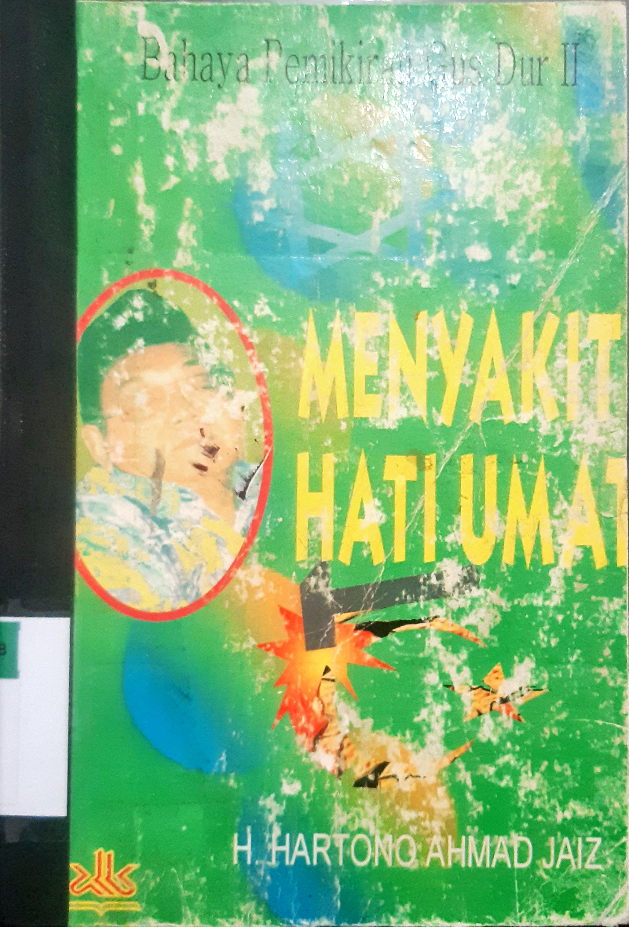 Cover Bahaya pemikiran Gus Dur II menyakiti hati umat, / Hartono Ahmad Jaiz