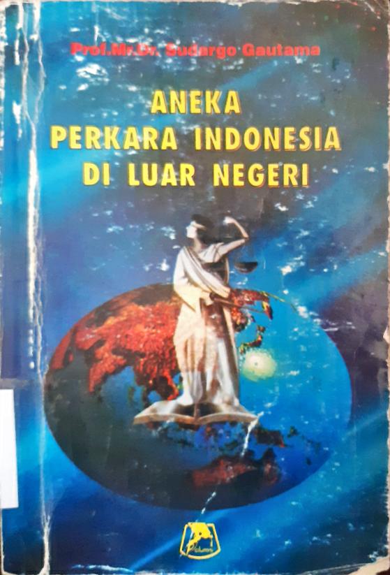 Cover Aneka perkara Indonesia di luar negeri / Prof. MR.DR. Sudargo Gautama
