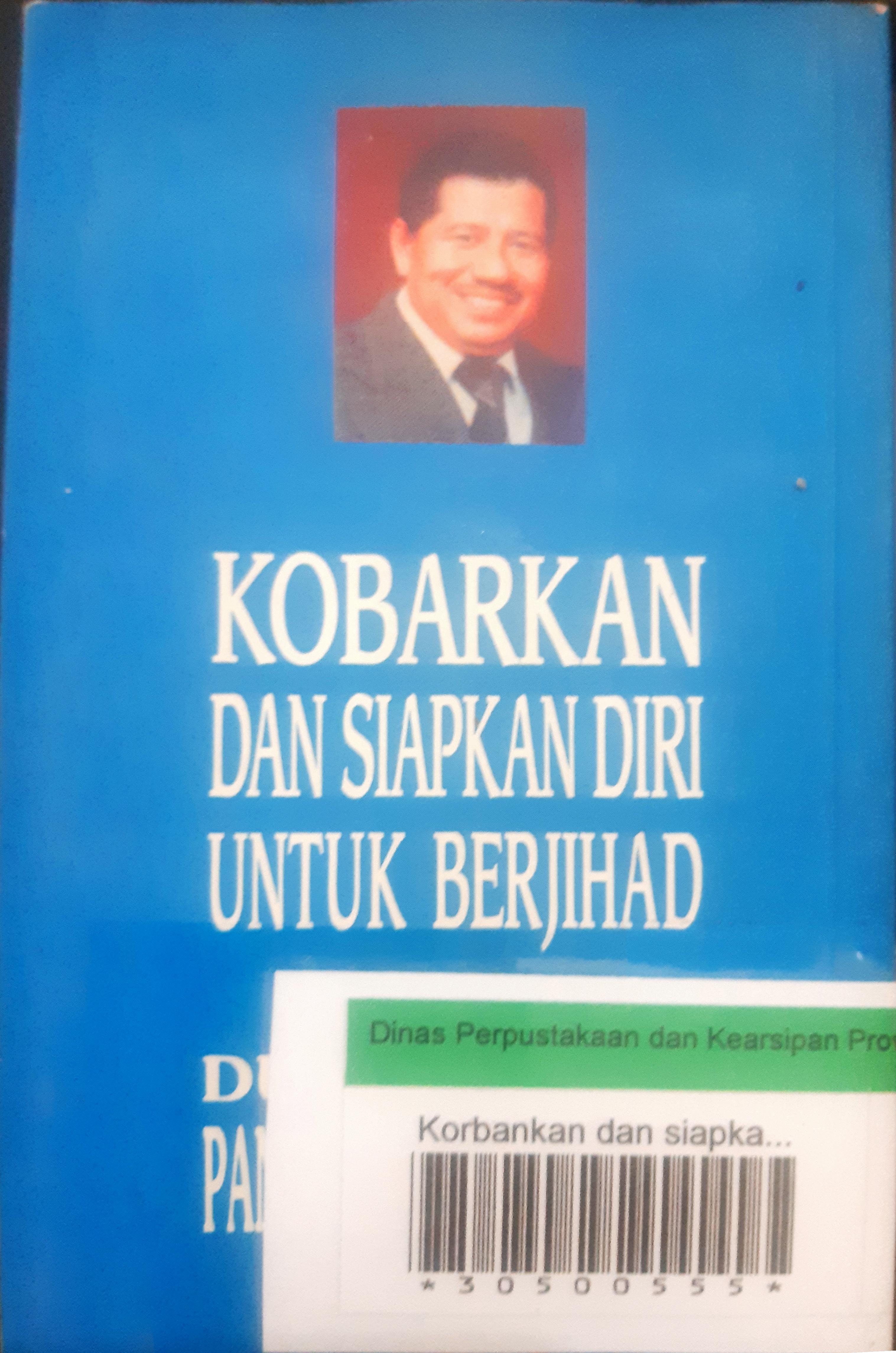 Cover Korbankan dan siapkan diri untuk berjihat :  Dunia panggung peperangan / K.H. Mawardi labay El-Sultahani