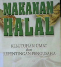 Cover Makanan halal, kebutuhan umat dan kepentingan pengusaha, Fadhlan Mudhafier, H.A.F. Wibisono / Fadhlan Mudhafier, H.A.F. Wibisono