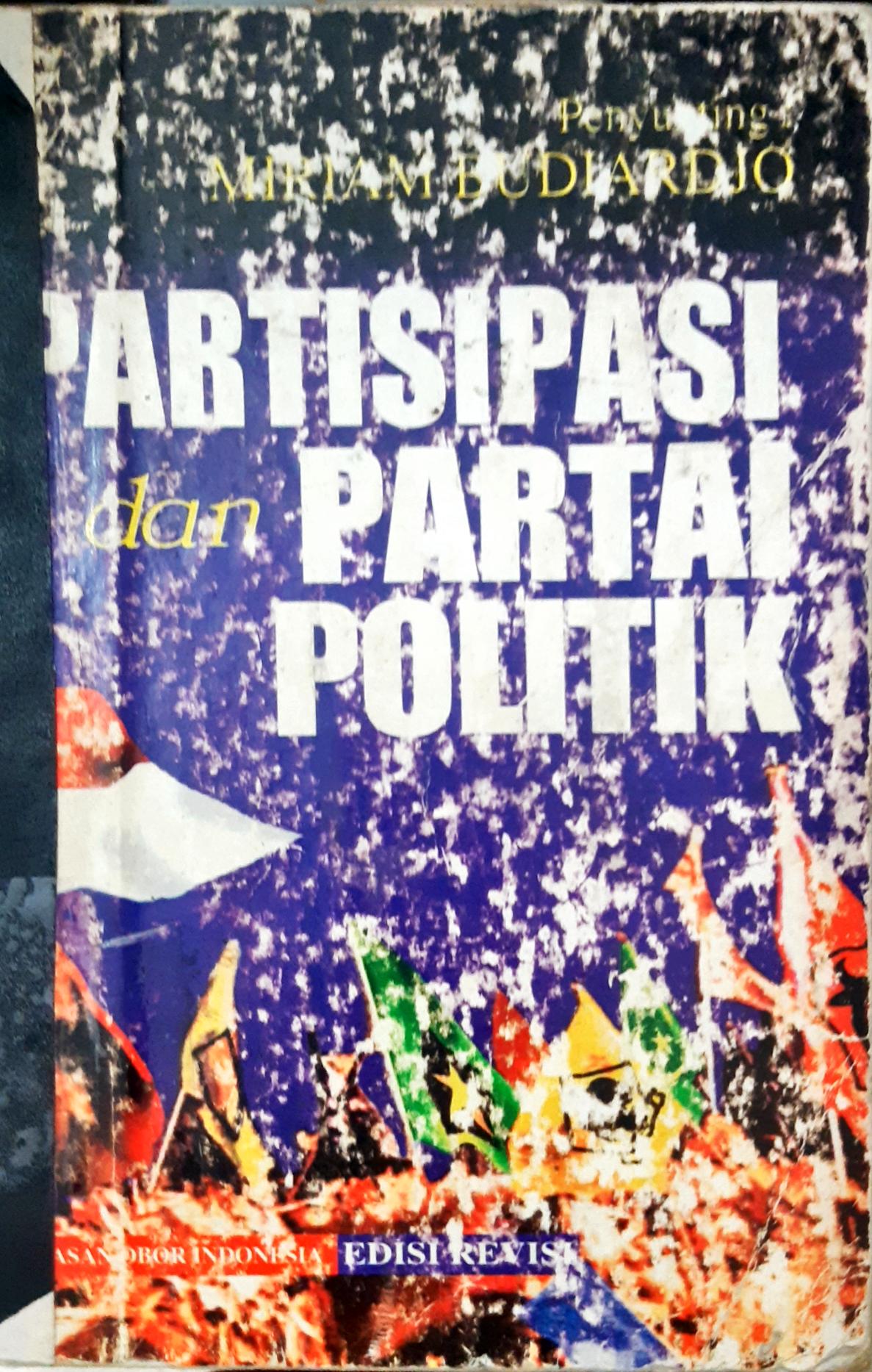 Cover Partisipasi dan partai politik :  Sebuah bunga rampai / Penyunting Miriam Budiardjo