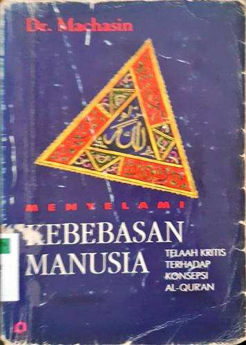 Cover Memyelami Kebebasan Manusia, Telaah Kritis terhadap Korupsi Al-Qur'an, Da Machasim