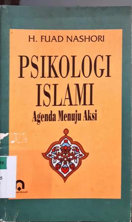 Cover Psikologi Islami :  Agenda menuju Aksi / H. Fuad Nashori, S. Psi
