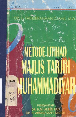 Cover Metode ijtihad majelis tarjih muhamadiyah, / Dr. H Fathturrahman, Djamil, M.A.