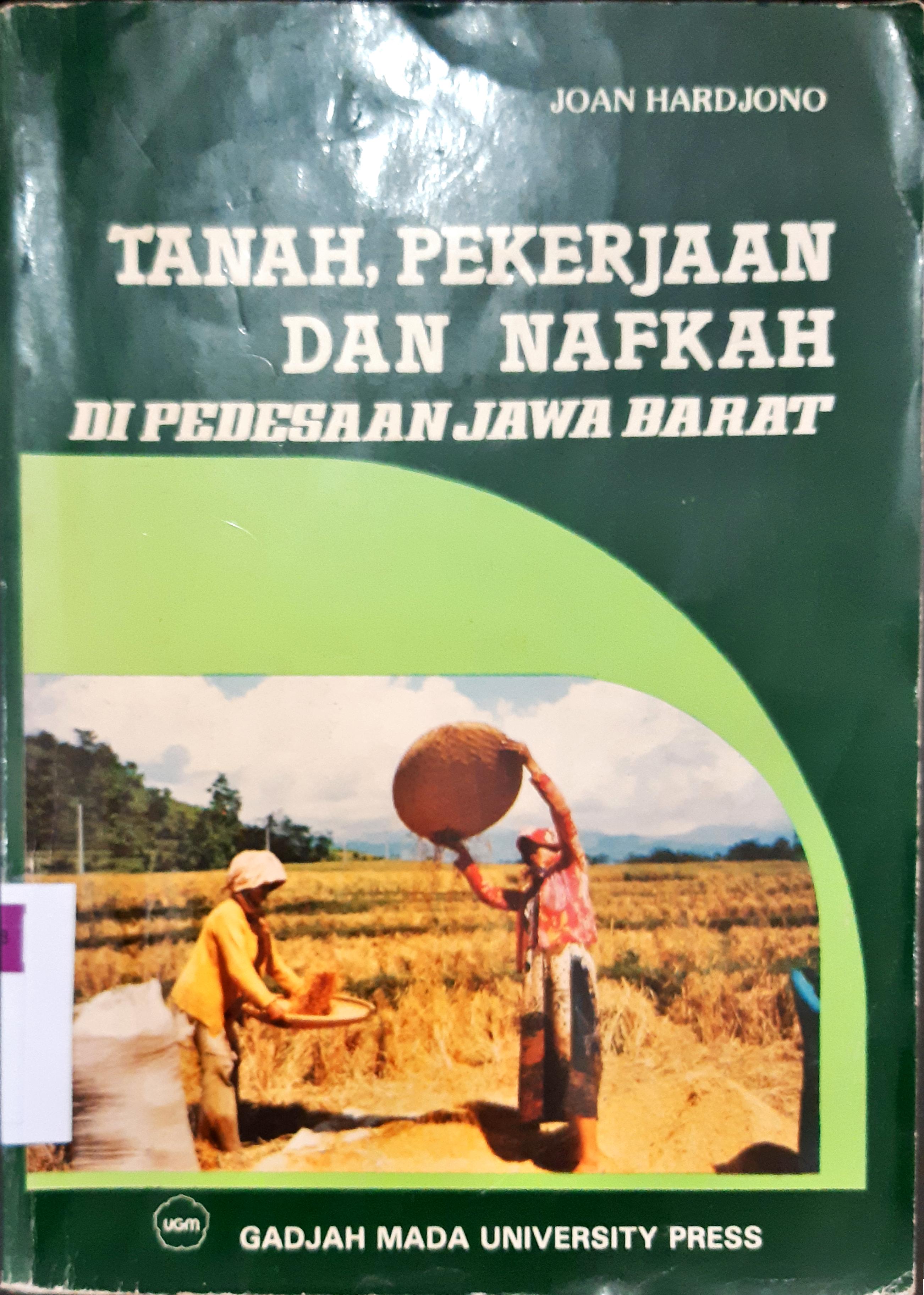 Cover Tanah, Pekerjaan dan Nafkah di Pedesaan Jawa Barat / Joan Hardjono