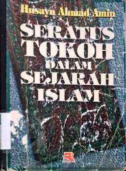 Cover Seratus tokoh dalam sejarah Islam / Husayn Ahmad Amin;penerjemah, Bahruddin Fannani; Editor, Cucu Cuanda