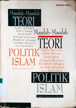 Cover Masalah-masalah teori politik Islam, / editor ; Mumtaz Ahmad