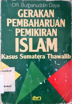Cover Gerakan Pembaharuan pemikiran islam :  Kasus sumatra thawalib / Dr. Burhanuddin Daya