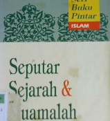 Cover Seputar sejarah dan muamalah Buku III :  Seri buku pintar Islam / M.Natsir Arsyad;Penyunting, Bahruddin fanani