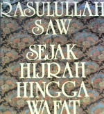 Cover Rasulullah SAW sejak hijrah hingga wafat :  Tinjauan kritis sejarah nabi periode madinah / Ali Syari'ati ; penerjemah Afif Muhammad
