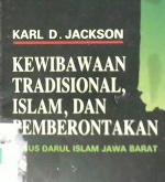 Cover Kewibawaan Tradisional, Islam dan Pemberontakan :  Kasus Darul Islam jawa barat / Karl D.Jackson