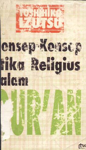 Cover Konsep-konsep etika religius dalam Al-Qur'an, / Toshihiko Izutsu, penerjemah, Agus Fahri Husein