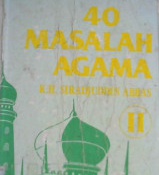 Cover Empat puluh masalah agama Jilid II, / K.H.Siradjuddin 'Abbas