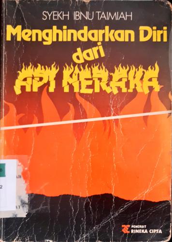 Cover Menghindarkan Diri dari Api Neraka, / Syekh Ibnu Taimiah; penerjemah, Halimuddin,S.H