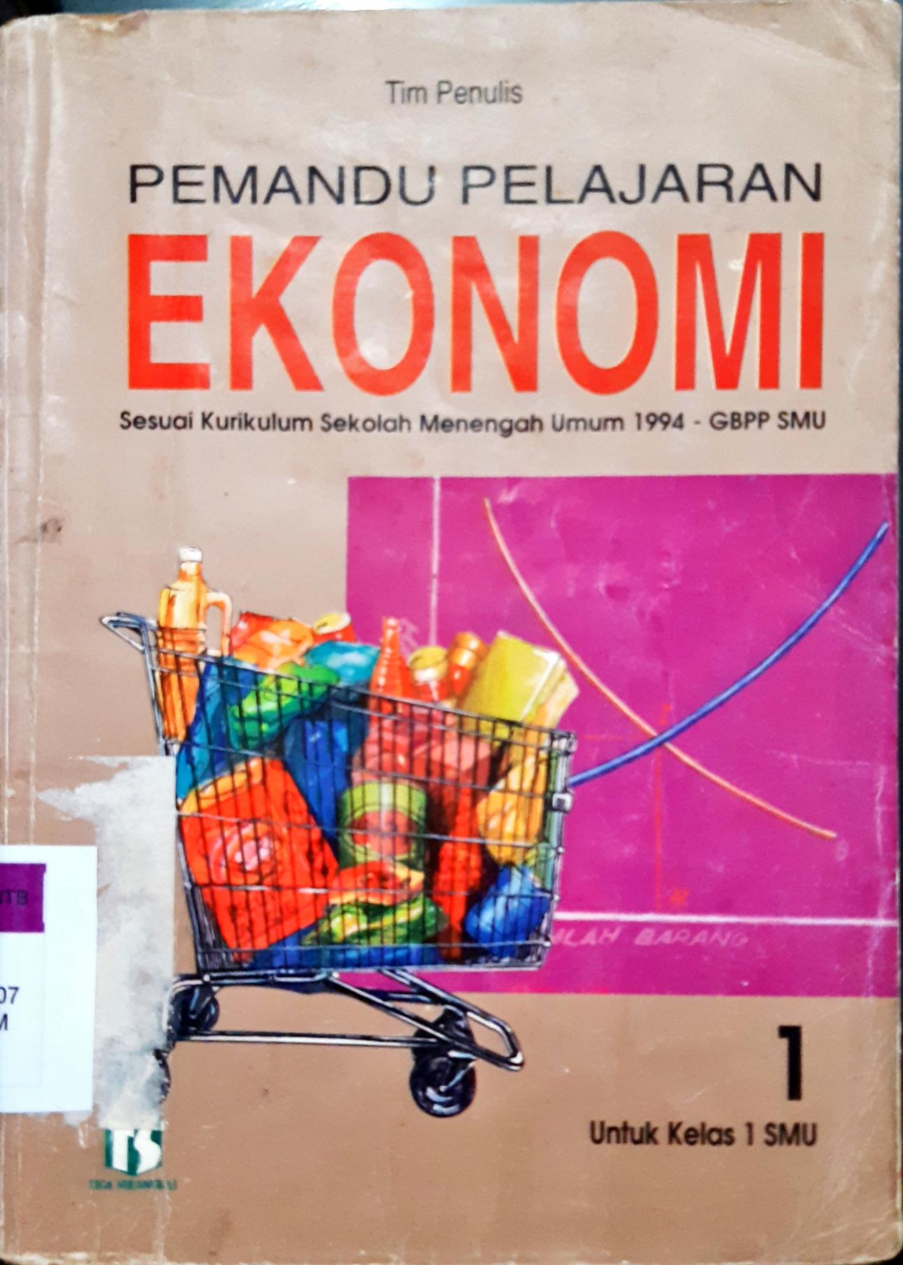 Cover Pemandu pelajaran ekonomi (Ekonomi SMU) 1 untuk kelas 1 SMU sesuai dengan kurikulum SMU 1994 GBPP SMU, Tim Penulis