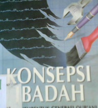 Cover Konsepsi Ibadah :  Dalam membentuk generasi Qur'ani / Muhammad Quthb ; Penterjemah Abu Fahmi; Penyunting, Iffa karimah