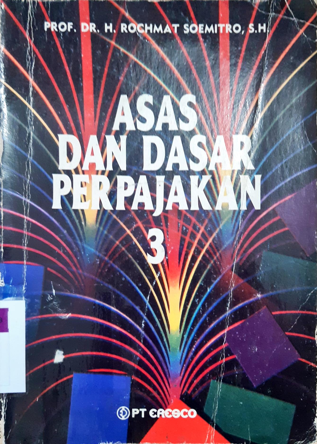 Cover Asas dan dasar perpajakan 3 / Prof. DR. H. Rochmat Soemitro SH