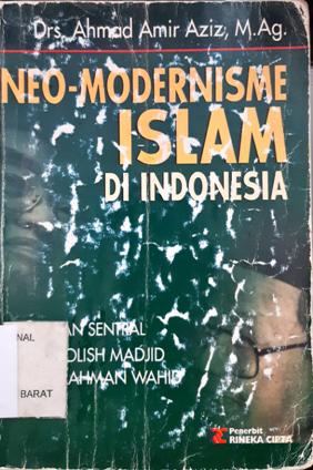 Cover Neo-Modernisme Islam di Indonesia, :  Gagasan sentral Nurcholish Madjid dan Abdurrahman Wahid, / Ahmad Amir Aziz