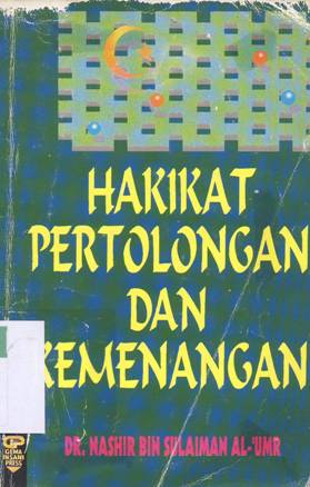 Cover Hakikat pertolongan dan kemenangan, / DR. Nashir Bin Sulaiman Al-Umr ; penerjemah, Abu Fahmi, Haidar
