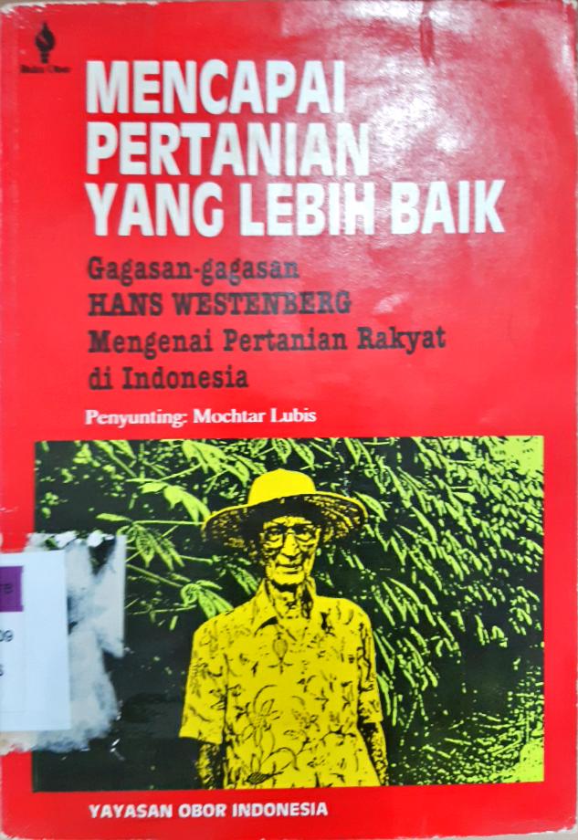 Cover Mencapai pertanian yang lebih baik :  Gagasan-gagasan Hans Westenberg mengenai pertanian rakyat di Indonesia / Hans Westenberg