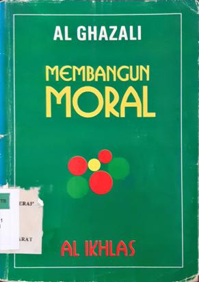 Cover Membangun moral menurut Al-Ghazali, / Drs. H. A. Zainuddin