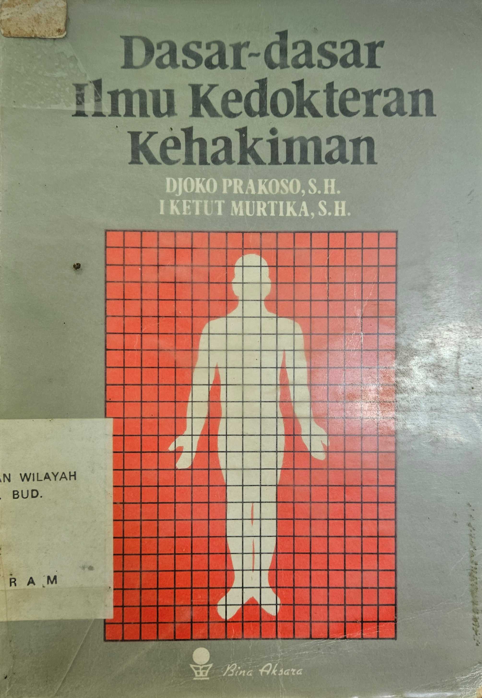 Cover Dasar-dasar ilmu kedokteran kehakiman / Djoko Prakoso ; I Ketut Murtika