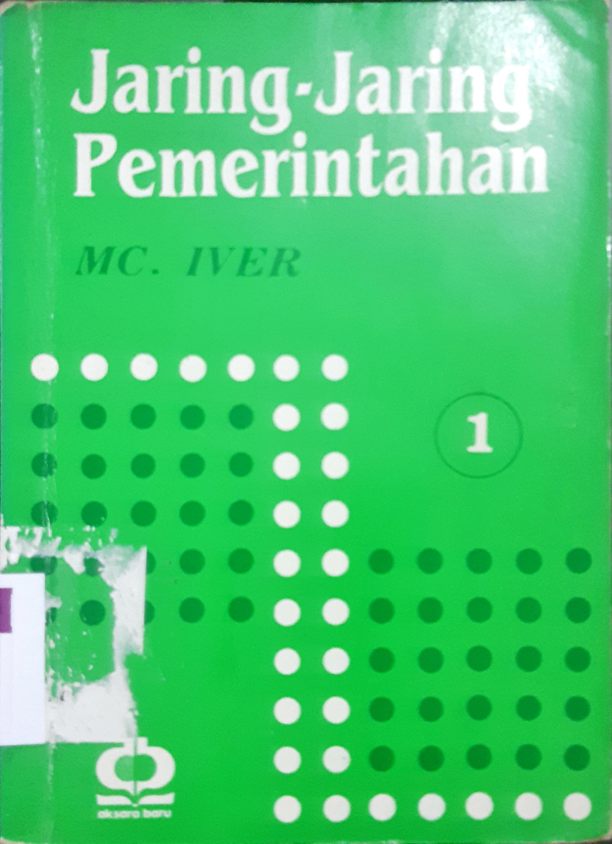 Cover Jaring-jaring pemerintahan Jil. I. / Mc Iver ; Penerjemah Dra. Laila Hasyim