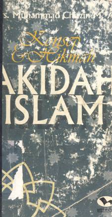 Cover Konsep dan hikmah akidah Islam, / Drs. Muhammad Chirzin M. Ag