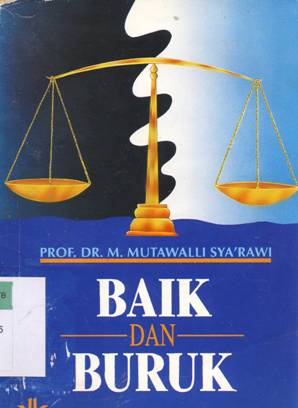 Cover Baik dan buruk / Prof. DR. M. Mutawalli Sya'rawi ; Penerjemah: Tajuddin