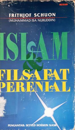 Cover Islam dan filsafat perenial / Muhammad Isa Nuruddin; penerjemah: Rahmani Astuti