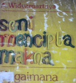 Cover Seni mencipta makna :  Bagaimana mengapresiasi daya pikir secara kreatif / A widyamartaya