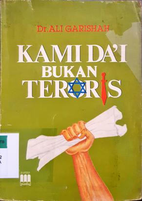 Cover Kami Da'i bukan teroris / Dr. Ali Gharishah ; Penerjemah, Abu Ali