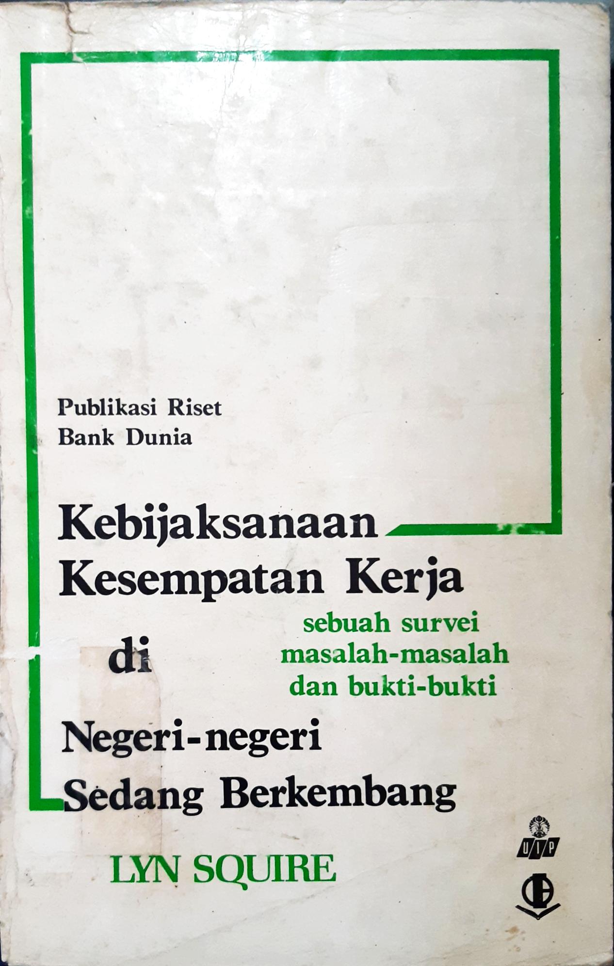 Cover Kebijakan kesempatan kerja di Negeri-negeri sedang berkembang, Sebuah survei masalah-masalah dan bukti-bukti publikasi riset Bank dunia / Lyn Squere