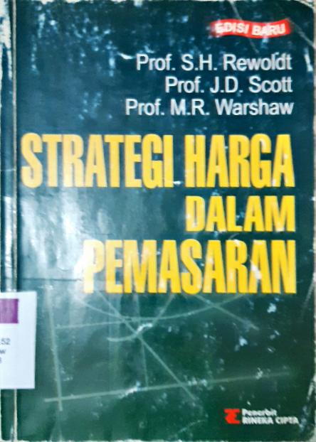Cover Strategi harga dalam pemasaran / Prof. Stewart H Rewoldt, Prof. James .D. Scott, Prof.Martin .R. Washaw; diterjemahkan, Drs. A. Hasymi Ali.