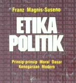 Cover Etika politik :  Prinsip-prinsip moral dasar kenetaraan modern / Frans magnis-  suseno