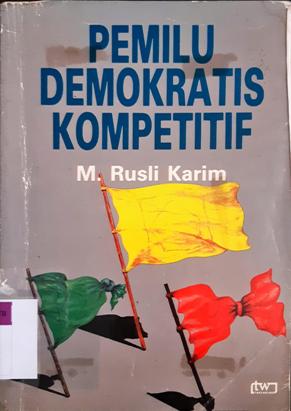 Cover Pemilu demokratis kompetitif, / M. Rusli Karim