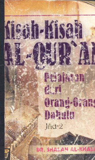 Cover Kisah-kisah Al-Qur'an :  Pelajaran dari orang-orang dahulu.  Jilid 2 / Shaleh Al-Khalidy; Penerjemah, Setiawan Budi Utomo