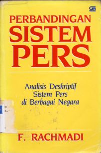 Cover Perbandingan sistem pers :  Analisis deskriptif sistem pers diberbagai negara / F. Rachmadi