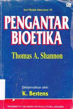 Cover Pengantar bioetika / Thomas A. Shannon ; Diterjemahkan,  K. Berters