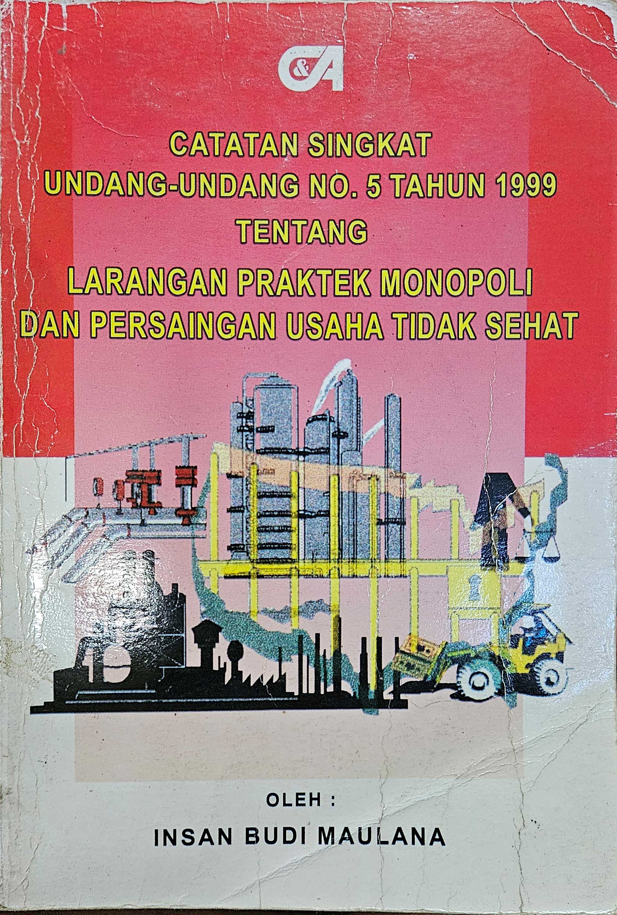 Cover Catatan singkat undang-undang no.5 tahun 1999 tentang larangan praktek monopoli dan persaingan usaha tidak sehat / Insan Budi Maulana