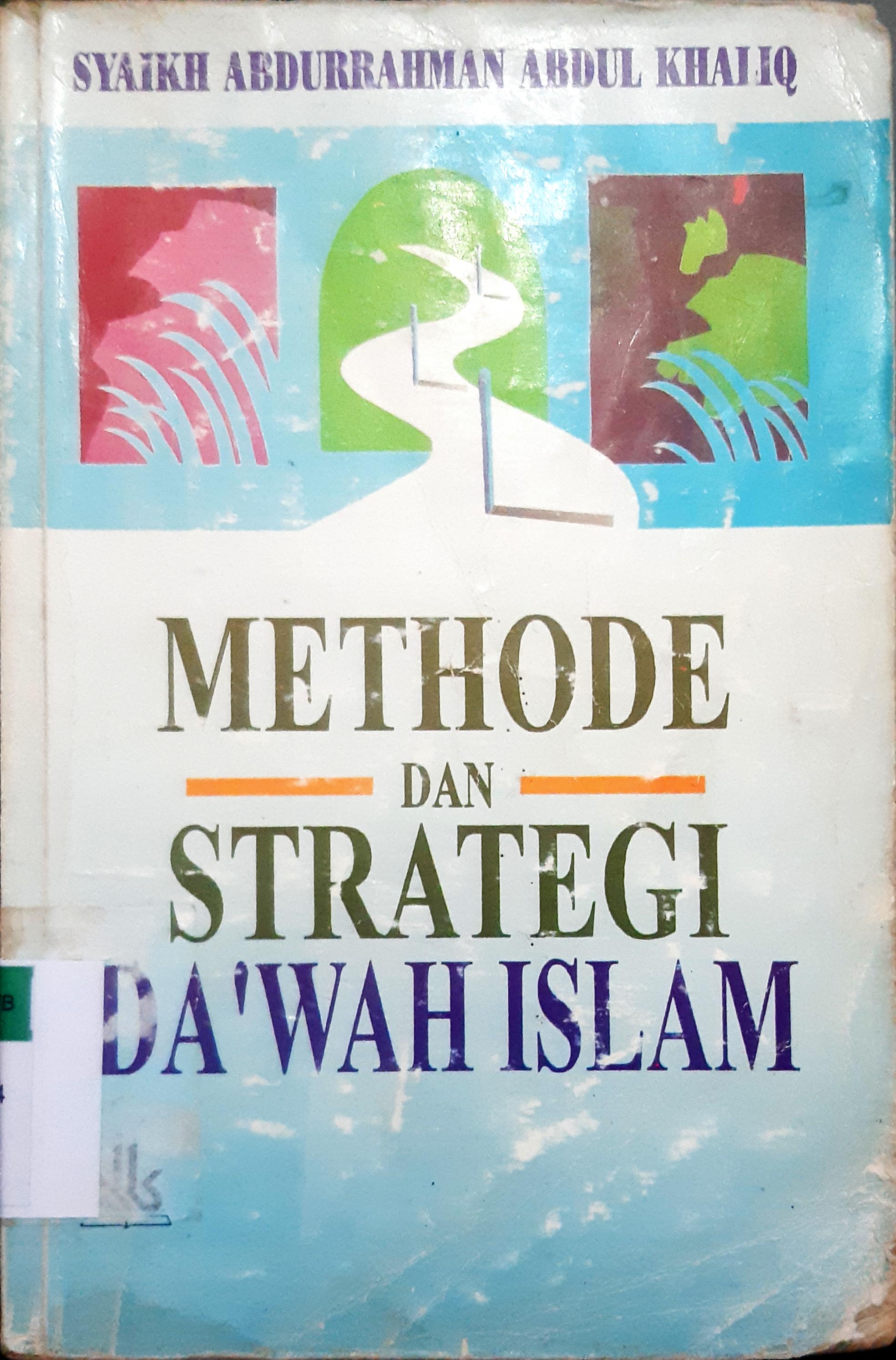 Cover Metode dan strategi da'wah islam, / Syakh Abdurrahman Abdul khaliq ; Penerjemah, Marsuni Sasaky