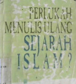 Cover Perlukah menulis ulang sejarah islam? / Muhammad Quthb ; Penerjemah, Chairul Halim